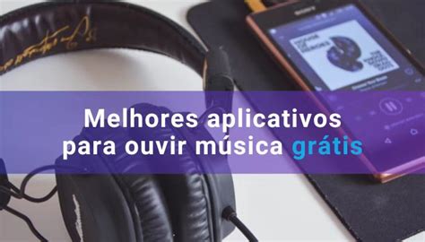 Melhores Apps Para Ouvir M Sica Offline Gr Tis Para Android E Iphone