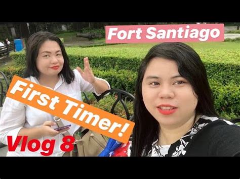 First Timer Sa Fort Santiago VLOG 8 YouTube