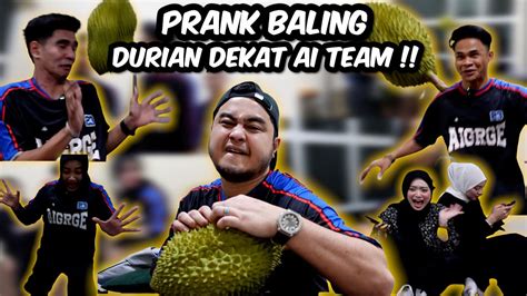 PRANK BAL1NG DURIAN DEKAT AI TEAM MENGGELUPUR LARI SEMUA YouTube