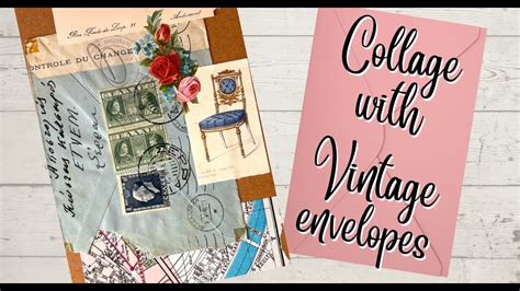 Collage With Vintage Envelopes Art Journaling With Papers Youtube