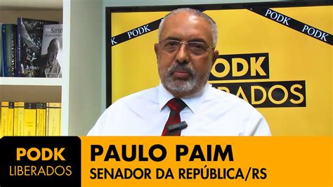 Podk Liberados Senador Paulo Paim Jorge Kajuru Youtube