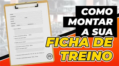 COMO MONTAR A SUA FICHA DE TREINO Personal na Prática I Rodrigo Assi