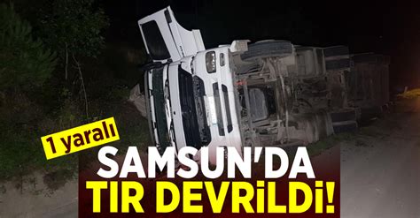 Samsun Da T R Devrildi Yaral