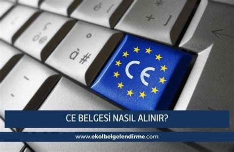 CE Belgesi Nasıl Alınır