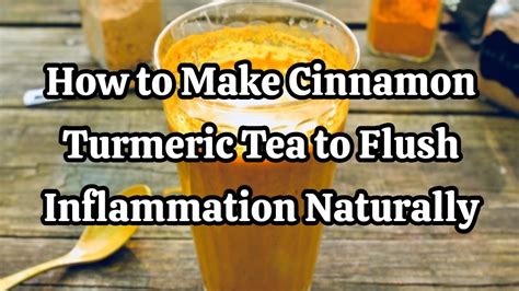 Make Cinnamon Turmeric Tea To Flush Inflammation Naturally At Home