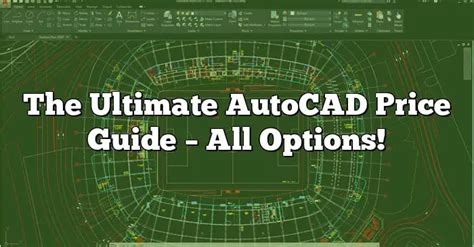 The Ultimate Autocad Price Guide All Options Caddikt