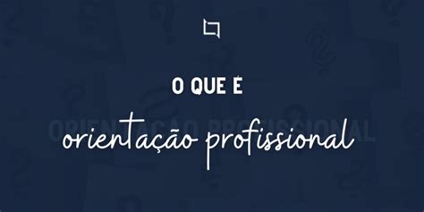 O Que é Orientação Profissional Innovare