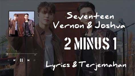 Seventeen Vernon Joshua 2 MINUS 1 Lyrics Terjemahan YouTube