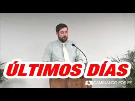 Últimos días Pastor Juan Manuel Vaz YouTube