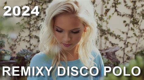 Remixy Maj Nowo Disco Polo Poleca Kana Disco Polo Sety