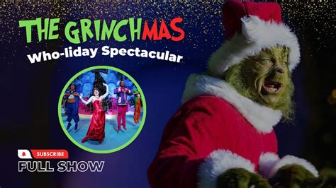 Full Show The Grinchmas Who Liday Spectacular Universal Orlando