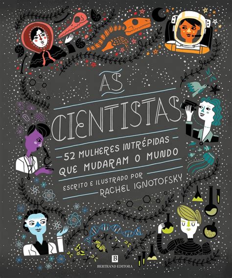 Livro As Cientistas 52 mulheres intrépidas que mudaram o mundo de