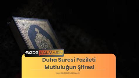 Duha Suresi Fazileti Mutluluğun Şifresi Fazileti Ve Sırları Bizde