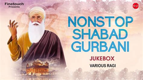 New Shabad Gurbani Jukebox Non Stop Shabad Gurbani