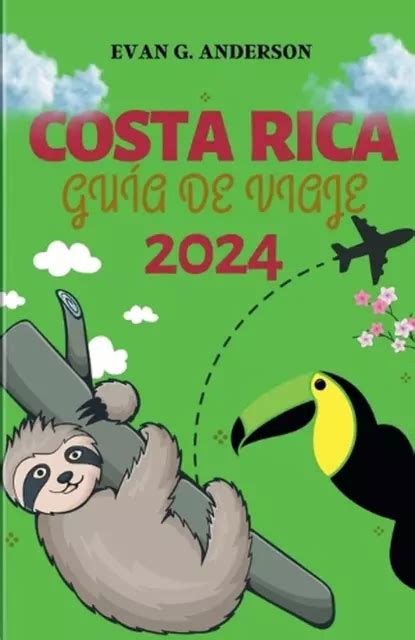 Gua De Viaje De Costa Rica Su Gu A De Referencia Para Los Reci N