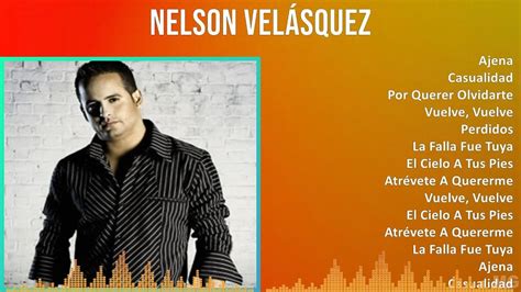 N E L S O N V E L S Q U E Z Mix Lbum Completo Top Latin Music