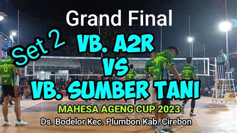 Grand Final Set 2 Wendi Ajis Arsil Kenken Vb Sumber Tani VS Vb A2R