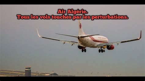 Air Algérie tous les vols touchés par les perturbations YouTube