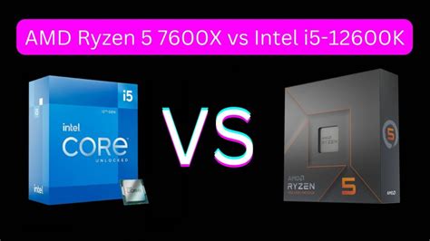 Ryzen 5 7600x Vs I5 12600k Our Recommendation Tech4gamers