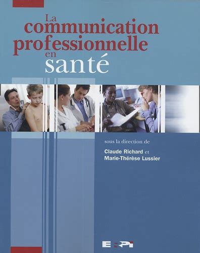 La communication professionnelle en santé de Claude Richard Livre