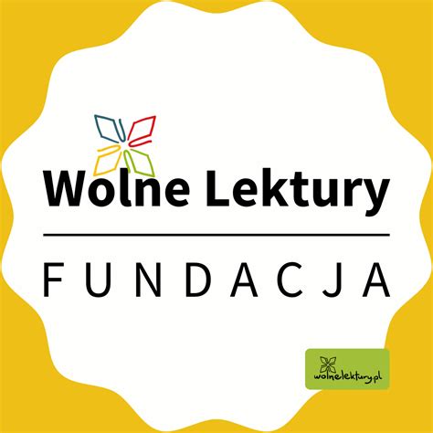 Zmieniamy Nazw Od Dzi Nazywamy Si Fundacja Wolne Lektury Fundacja