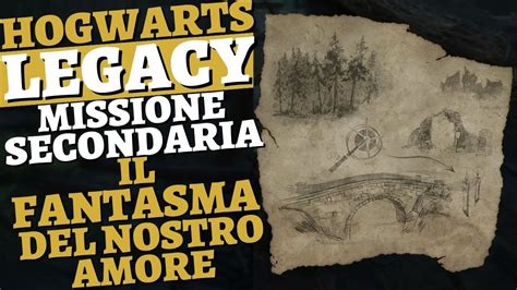 Il Fantasma Del Nostro Amore Missione Secondaria Hogwarts Legacy Ita