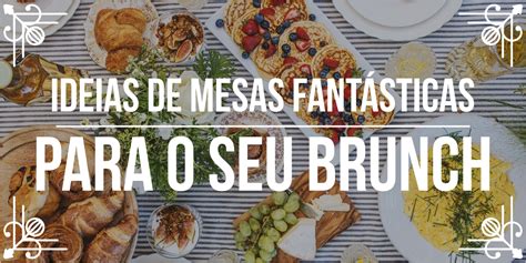 Ideias De Mesas De Brunch Fant Sticas Blog De Festas E Eventos