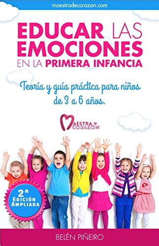 Educar las emociones en la primera infancia Teoría y guía práctica