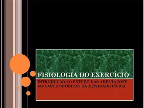 PPT FISIOLOGIA DO EXERCÍCIO PowerPoint Presentation free download