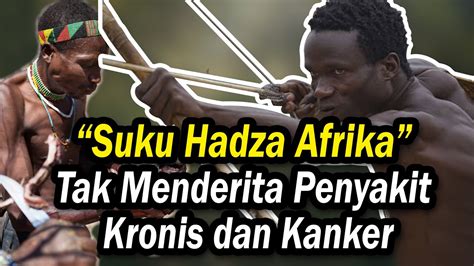 Mengintip Kehidupan Suku Pedalaman Hadza Afrika Yang Tanpa Teknologi