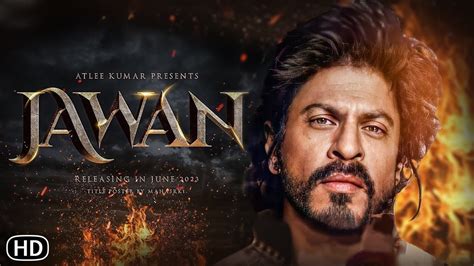 Jawan Official Hindi Prevue Shah Rukh Khan Atlee Nayanthara Vijay