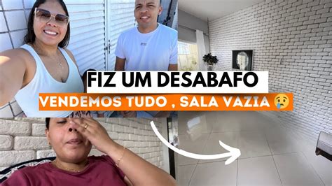 Desabafo Vendemos Tudo O Que Faltava Ltimos Dias Na Nossa Casa