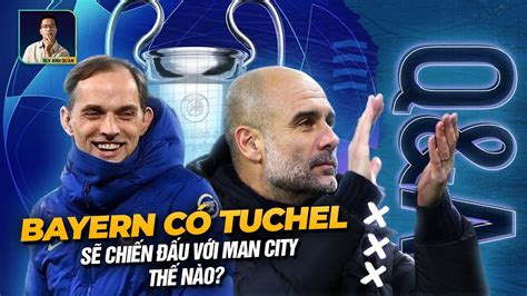 Bayern CỦa Tuchel SẼ ChiẾn ĐẤu VỚi Man City CỦa Pep NhƯ ThẾ NÀo Qanda