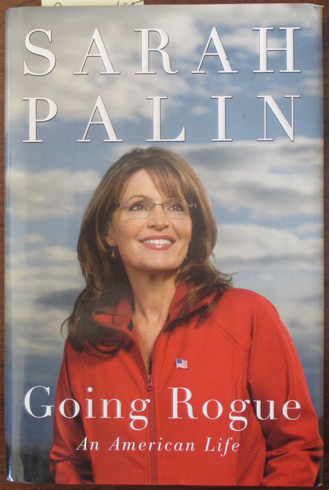 Going Rogue An American Life By Palin Sarah Good Hardcover With Dust Jacket 2009 First