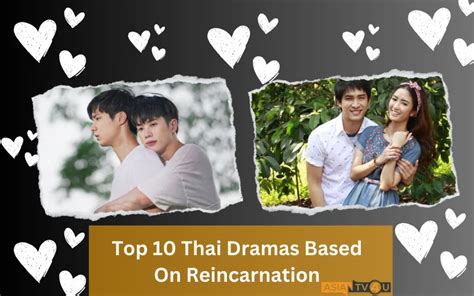 Top 10 Thai Dramas Based On Reincarnation Asiantv4u