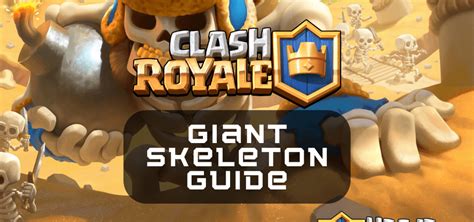 Clash Royale Giant Skeleton Guide One Chilled Gamer