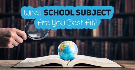 What School Subject Are You Best At? - Quiz