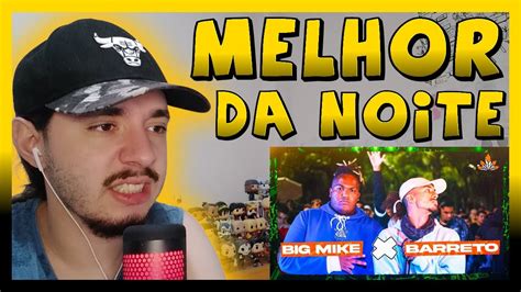 MELHOR DA NOITE BARRETO X BIG MIKE PRIMEIRA FASE 268ª Batalha da