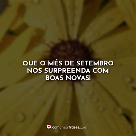 Que O M S De Setembro Nos Surpreenda Boas Novas Amor Frases