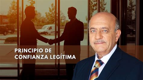 El Principio De Confianza Legítima Una Garantía De La Expectativa Del Administrado The Lawyer