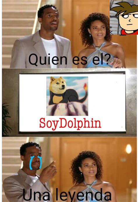 Soydolphin Vuelve Meme Subido Por Dikko Oficial Memedroid