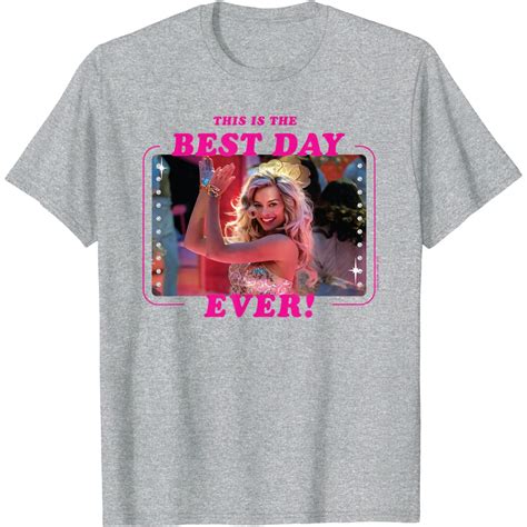 Katun Barbie The Movie Best Day Ever Adult T Shirt T Shirt Fashion