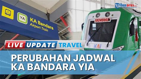 Mulai Juni Jadwal Perjalanan Ka Bandara Yia Berubah Bakal Berangkat