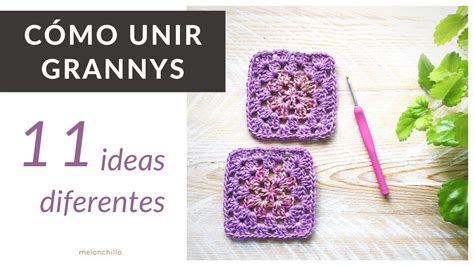 Unir Grannys A Crochet Maneras Diferentes De C Mo Juntar Cuadros