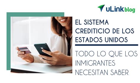 El Sistema Crediticio De Los Estados Unidos Todo Lo Que Los