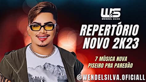 Wendel Silva Repert Rio Novo Ao Vivo M Sica Nova Piseiro Pra