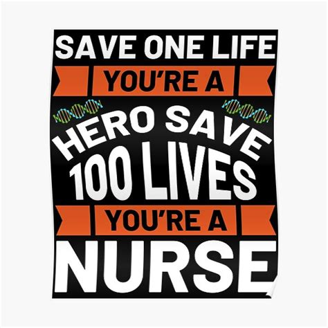 Save One Life Youre A Hero Save 100 Lives A Nurse Poster By Joxxio