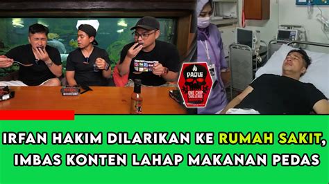 Irfan Hakim Dilarikan Ke Rumah Sakit Imbas Konten Lahap Makanan Pedas