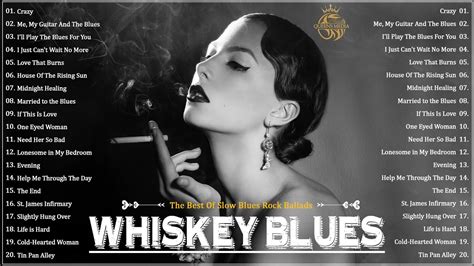 Whiskey Blues Music Slow Blues Compilation Best Blues Songs Blues