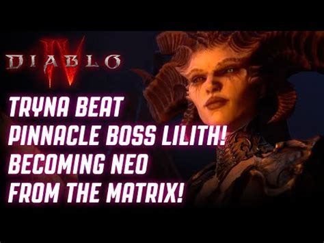 DIABLO 4 TRYING TO BEAT PINNACLE BOSS UBER LILITH BECOMING NEO FROM